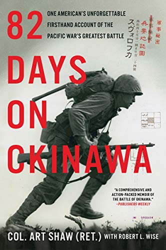 Book 82 Days on Okinawa: One American's Unforgettable Firsthand Account of the Pacific War's Greatest Battle free