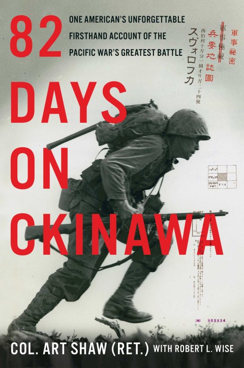 Book 82 Days on Okinawa: One American's Unforgettable Firsthand Account of the Pacific War's Greatest Battle free