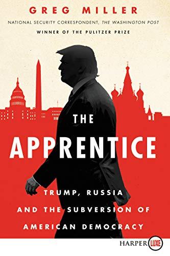 Book The Apprentice: Trump, Russia And The Subverstion Of American Democracy free