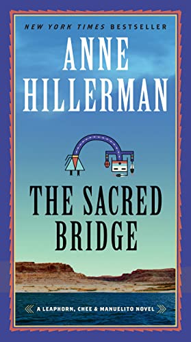 Book The Sacred Bridge: A Leaphorn, Chee & Manuelito Novel (A Leaphorn, Chee & Manuelito Novel, 7) free Book The Sacred Bridge: A Leaphorn, Chee & Manuelito Novel (A Leaphorn, Chee & Manuelito Novel, 7) free