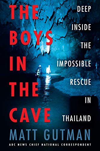 Book The Boys in the Cave: Deep Inside the Impossible Rescue in Thailand free
