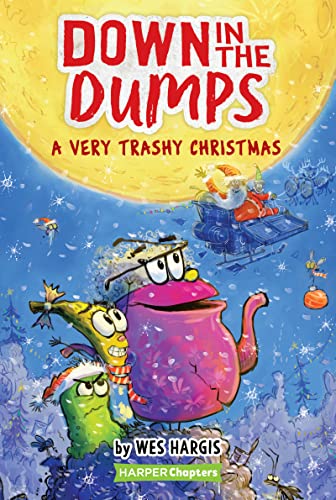 Book Down in the Dumps #3: A Very Trashy Christmas (HarperChapters) free