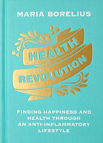 Book Health Revolution: Finding Happiness and Health Through an Anti-Inflammatory Lifestyle free