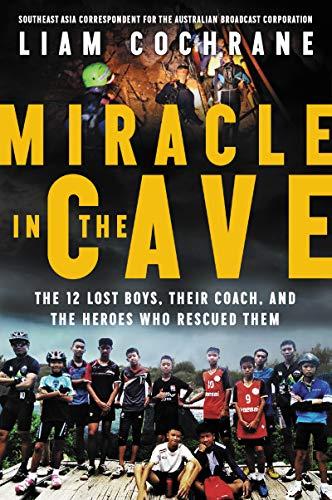 Book Miracle in the Cave: The 12 Lost Boys, Their Coach, and the Heroes Who Rescued Them free