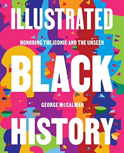 Book Illustrated Black History: Honoring the Iconic and the Unseen free