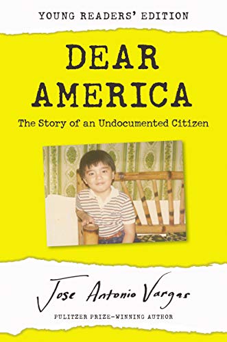 Book Dear America: Young Readers’ Edition: The Story of an Undocumented Citizen free