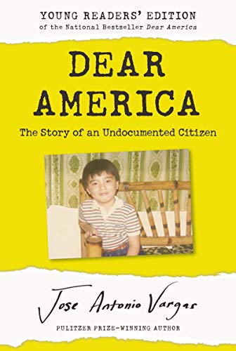 Book Dear America: Young Readers’ Edition: The Story of an Undocumented Citizen free