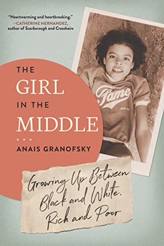 Book The Girl in the Middle: Growing Up Between Black and White, Rich and Poor free
