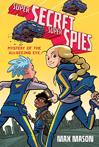 Book Super Secret Super Spies: Mystery of the All-Seeing Eye (Super Secret Super Spies, 1) free