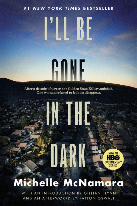 Book I'll Be Gone in the Dark: One Woman's Obsessive Search for the Golden State Killer free