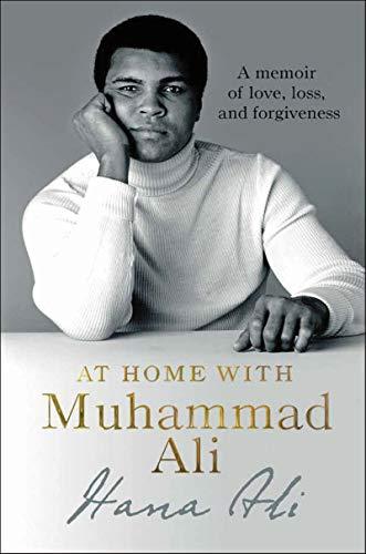 Book At Home with Muhammad Ali: A Memoir of Love, Loss, and Forgiveness free