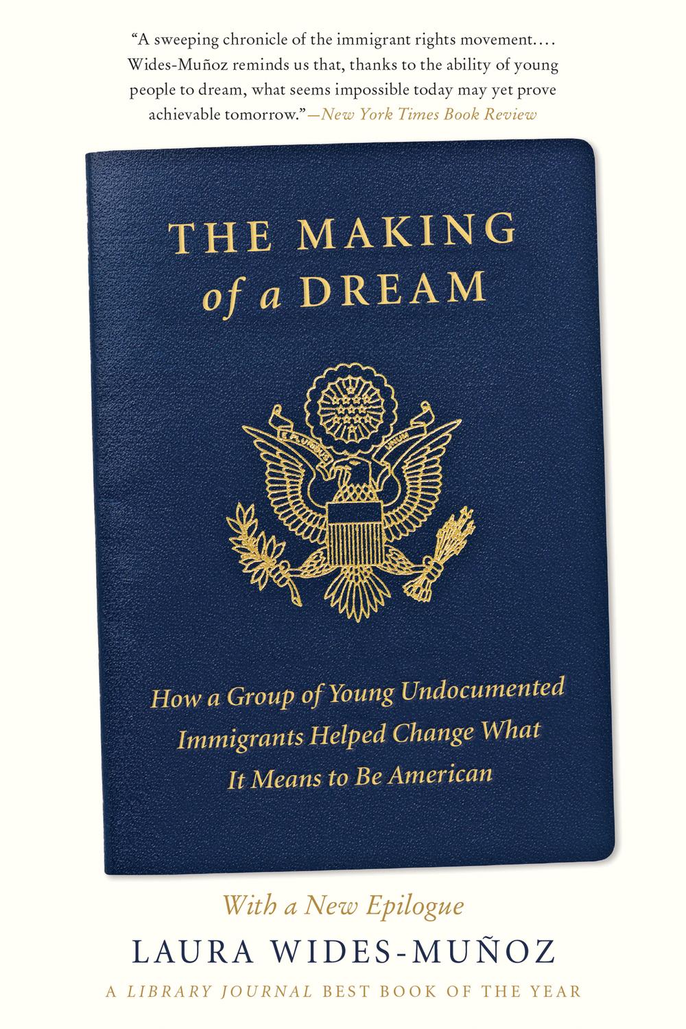 Book The Making of a Dream: How a Group of Young Undocumented Immigrants Helped Change What It Means to Be American free