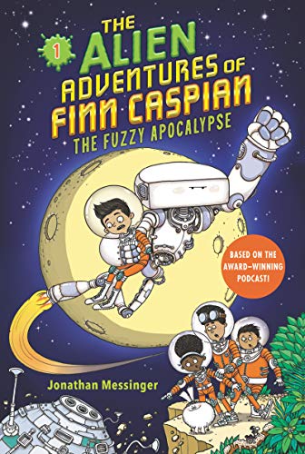 Book The Alien Adventures of Finn Caspian #1: The Fuzzy Apocalypse free