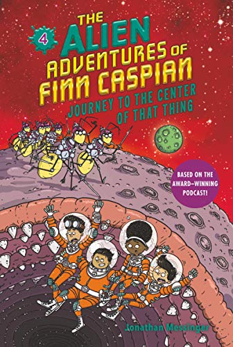 Book The Alien Adventures of Finn Caspian #4: Journey to the Center of That Thing free