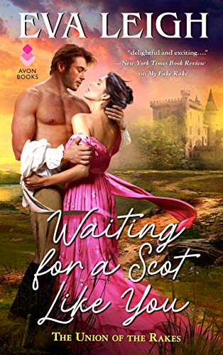 Book Waiting for a Scot Like You: The Union of the Rakes (The Union of the Rakes, 3) free