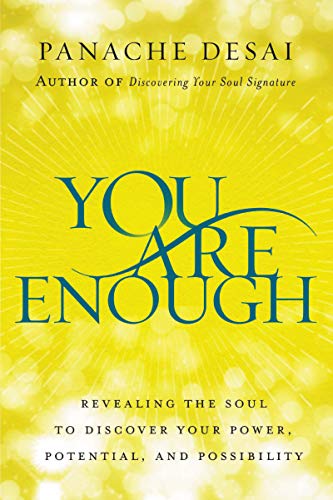 Book You Are Enough: Revealing the Soul to Discover Your Power, Potential, and Possibility free