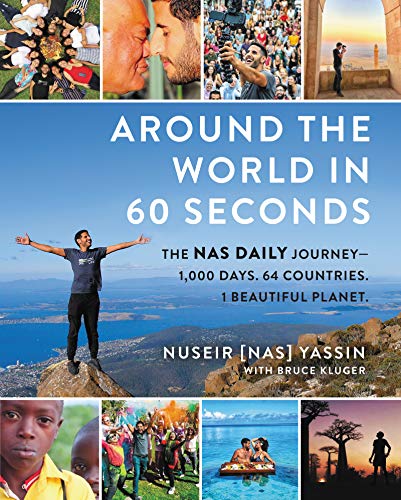 Book Around the World in 60 Seconds: The Nas Daily Journey―1,000 Days. 64 Countries. 1 Beautiful Planet. free