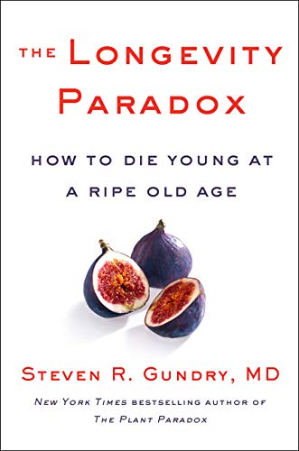 Book The Longevity Paradox: How to Die Young at a Ripe Old Age (The Plant Paradox) free