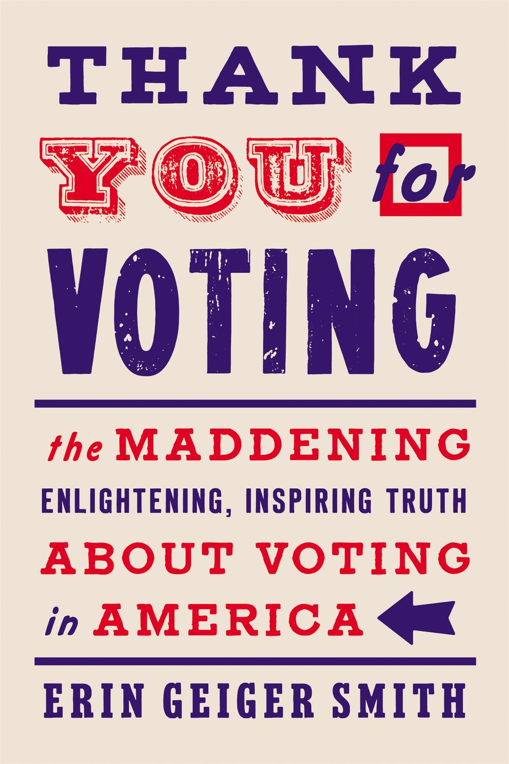 Book Thank You for Voting: The Maddening, Enlightening, Inspiring Truth About Voting in America free