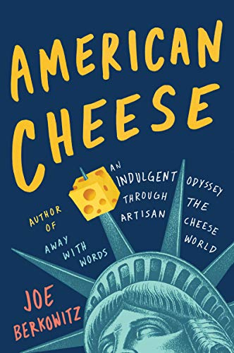 Book American Cheese: An Indulgent Odyssey Through the Artisan Cheese World free