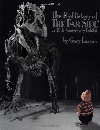 Book The PreHistory of The Far Side: A 10th Anniversary Exhibit (Volume 14) free