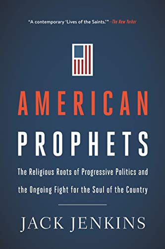 Book American Prophets: The Religious Roots of Progressive Politics and the Ongoing Fight for the Soul of the Country free
