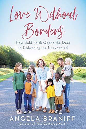 Book Love Without Borders: How Bold Faith Opens the Door to Embracing the Unexpected free