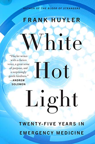 Book White Hot Light: Twenty-Five Years in Emergency Medicine free