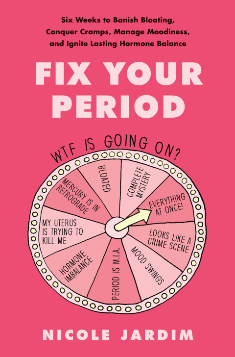Book Fix Your Period: Six Weeks to Banish Bloating, Conquer Cramps, Manage Moodiness, and Ignite Lasting Hormone Balance free