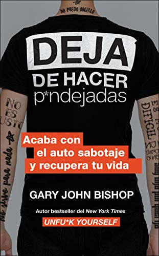 Book Stop Doing That Sh*t \ Deja de hacer p*ndejadas (Spanish edition): Acaba con el auto sabotaje y recupera tu vida free