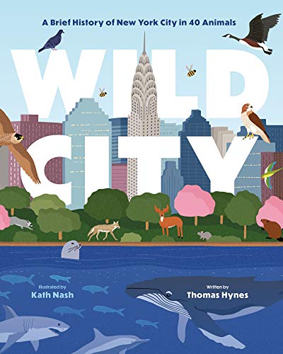 Book Wild City: A Brief History of New York City in 40 Animals free