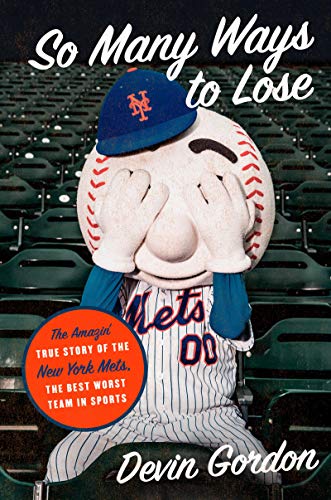 Book So Many Ways to Lose: The Amazin' True Story of the New York Mets―the Best Worst Team in Sports free