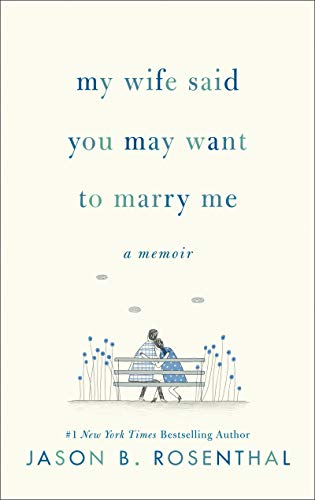 Book My Wife Said You May Want to Marry Me: A Memoir free Book My Wife Said You May Want to Marry Me: A Memoir free