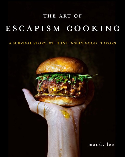 Book The Art of Escapism Cooking: A Survival Story, with Intensely Good Flavors free