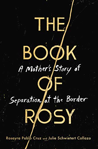 Book The Book of Rosy: A Mother's Story of Separation at the Border free