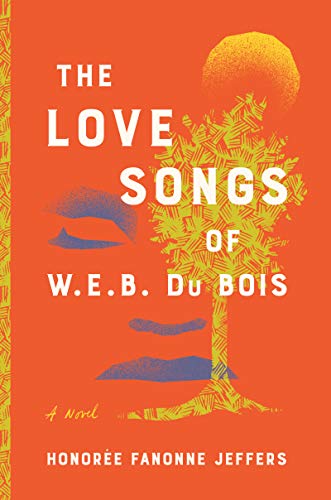 Book The Love Songs of W.E.B. Du Bois: A Novel free