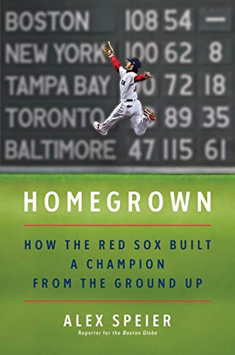 Book Homegrown: How the Red Sox Built a Champion from the Ground Up free