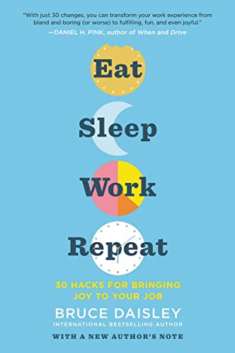 Book Eat Sleep Work Repeat: 30 Hacks for Bringing Joy to Your Job free