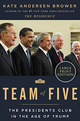 Book Team of Five: The Presidents Club in the Age of Trump free