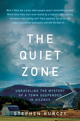 Book The Quiet Zone: Unraveling the Mystery of a Town Suspended in Silence free