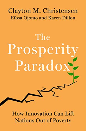 Book The Prosperity Paradox : How Innovation Can Lift Nations Out of Poverty free
