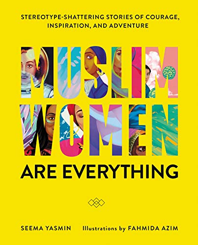 Book Muslim Women Are Everything: Stereotype-Shattering Stories of Courage, Inspiration, and Adventure free