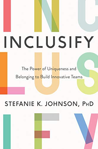 Book Inclusify: The Power of Uniqueness and Belonging to Build Innovative Teams free