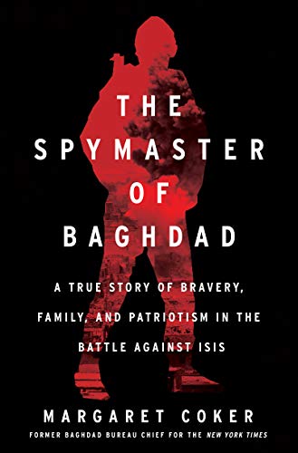 Book The Spymaster of Baghdad: A True Story of Bravery, Family, and Patriotism in the Battle against ISIS free