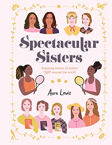 Book Spectacular Sisters: Amazing Stories of Sisters from Around the World free