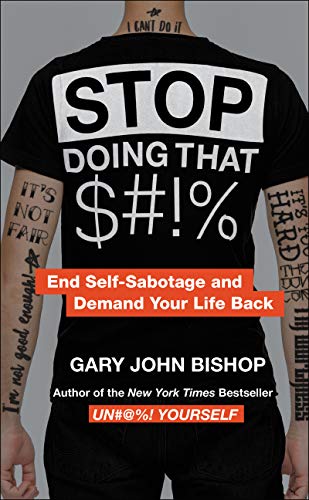 Book Stop Doing That $#!% Merch Ed: End Self-Sabotage and Demand Your Life Back free