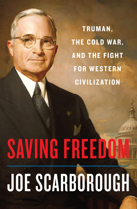 Book Saving Freedom: Truman, the Cold War, and the Fight for Western Civilization free