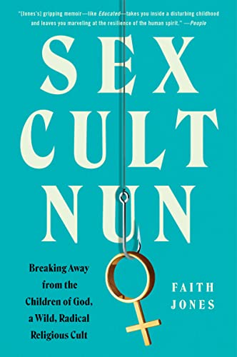 Book Sex Cult Nun: Breaking Away from the Children of God, a Wild, Radical Religious Cult free