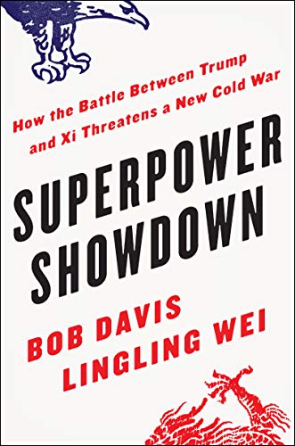 Book Superpower Showdown: How the Battle Between Trump and Xi Threatens a New Cold War free