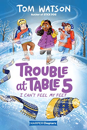 Book Trouble at Table 5 #4: I Can’t Feel My Feet (HarperChapters) free